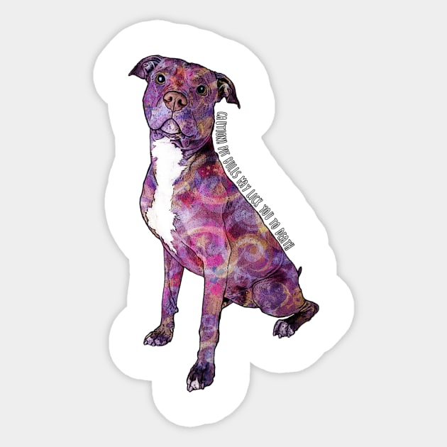 Pit Bulls May Lick You To Death Sticker by Psitta